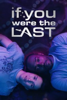 If You Were the Last izle