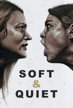 Soft & Quiet izle